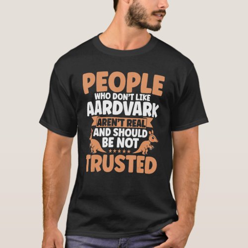 Aardvark People Who Dont Like Aardvark L T_Shirt