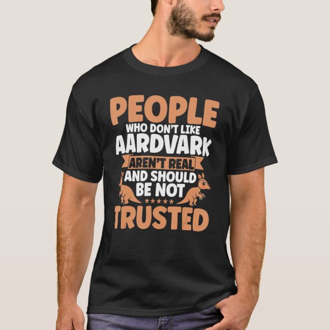 Aardvark People Who Don't Like Aardvark L T-Shirt (Front)