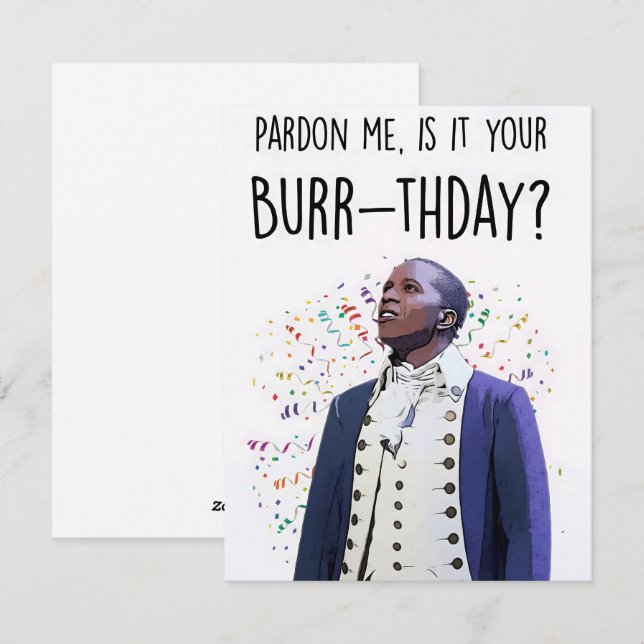 Aaron Burr Burr-thday Hamilton Musical Card (Front/Back)