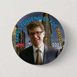 Aaron Fondenauer for NYC Mayor 2021 Button