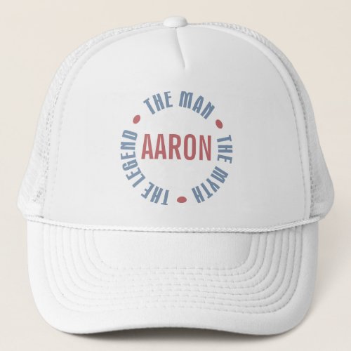 Aaron Man Myth Legend Customizable Trucker Hat