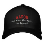 Aaron The Man, The Myth, The Legend Embroidered Baseball Cap at Zazzle