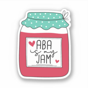 ABA Is My Jam, Applied Behavior Analysis ABA Gifts Sticker