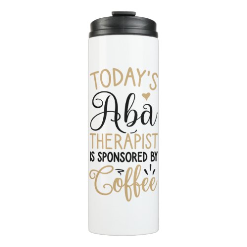 ABA Therapist Sponsored By Coffee Thermal Tumbler