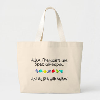 ABA Therapists Are Special People... Large Tote Bag