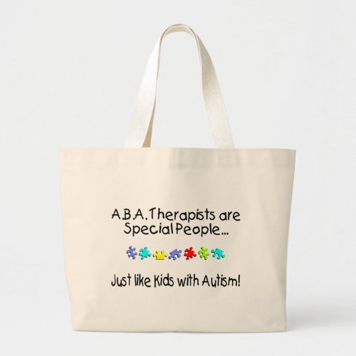 ABA Therapists Are Special People Large Tote Bag