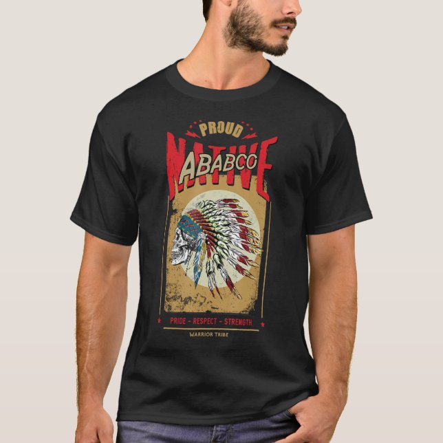 Ababco Native American Indian Warrior Tribe Proud T-Shirt (Front)