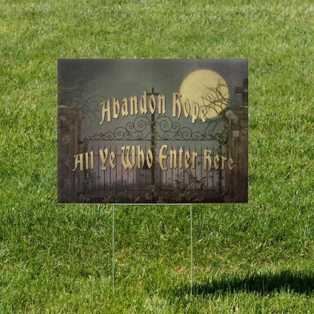 Abandon Hope All Ye Who Enter Here Sign | Zazzle
