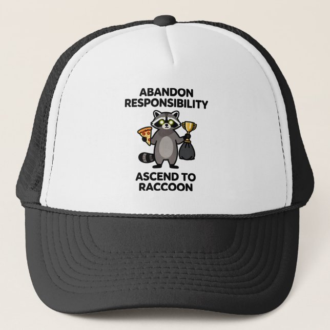 Abandon Responsibility Ascend To Raccoon Meme Trucker Hat (Front)