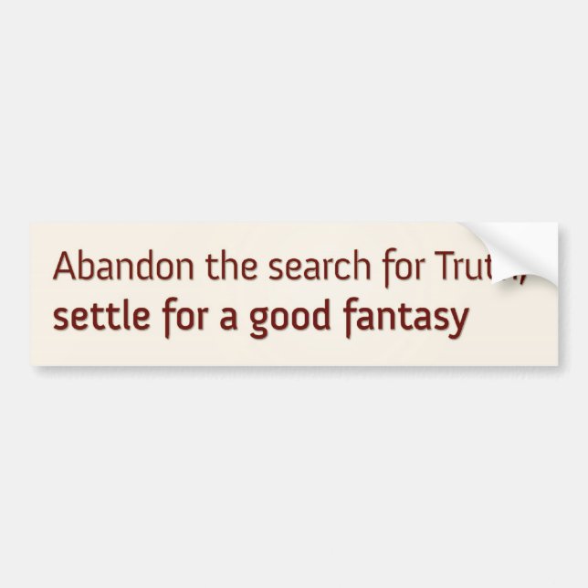 Abandon the search for Truth Bumper Sticker (Front)