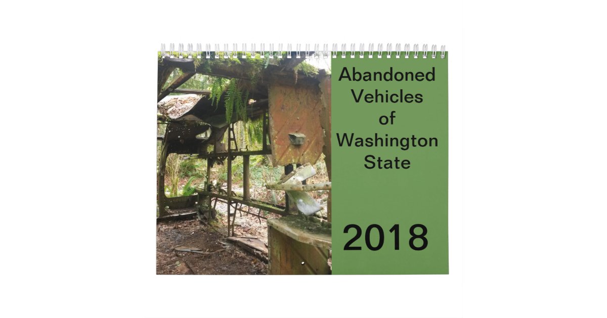 Abandoned Vehicles of Washington State Calendar Zazzle