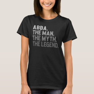 ABBA The Man The Myth The Legend Father's Day Funn T-Shirt