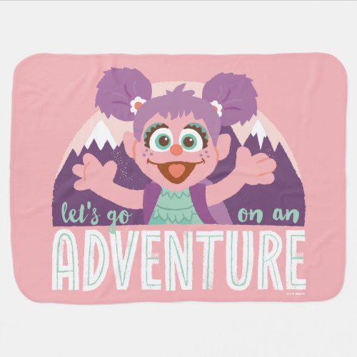 Abby Cadabby  Lets Go On An Adventure Baby Blanket