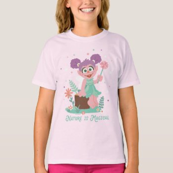 Abby Cadabby | Nature Is Magical T-shirt by SesameStreet at Zazzle