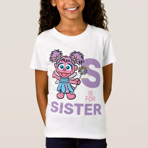 Abby Cadabby  S is for Sister T_Shirt