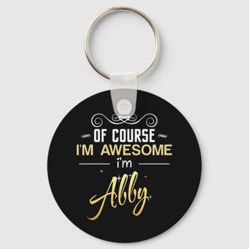 Abby Of Course Im Awesome Im Abby Keychain