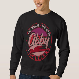 Abby the Lady of Myth the Legend 1 Sweatshirt