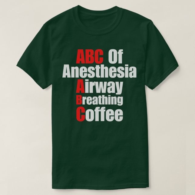 ABC Of Anesthesia Airway Breathing Coffee T-Shirt (Design Front)