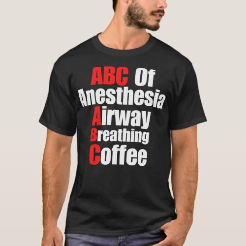 ABC Of Anesthesia Airway Breathing Coffee T_Shirt