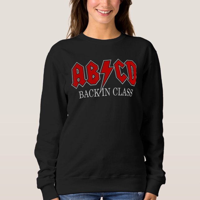 Abcd Back in Class Teacher 1st Day of School Retur Sweatshirt (Front)