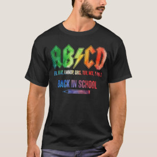 Abcd Efg Hijk Lmnop Qrs Tuv Wx Y And Z Back In Sch T-Shirt