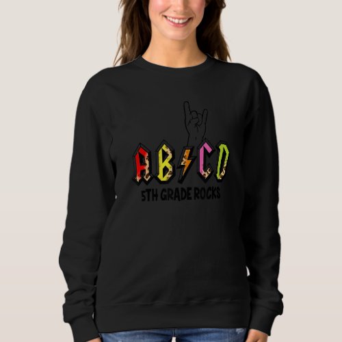 ABCD Fifth Grade Rocks Teacher Back to School 2 Sweatshirt