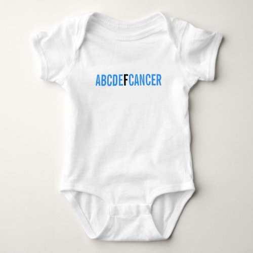ABCDE F CANCER BABY BODYSUIT