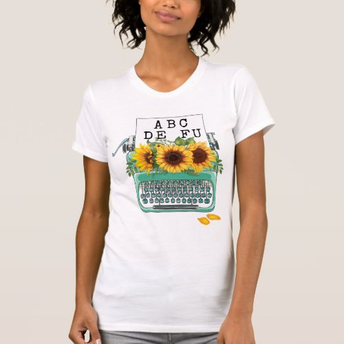 ABCDEFU Typewriter with Sunflowers Funny T_Shirt