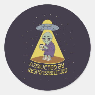 Abducted by responsabilities classic round sticker