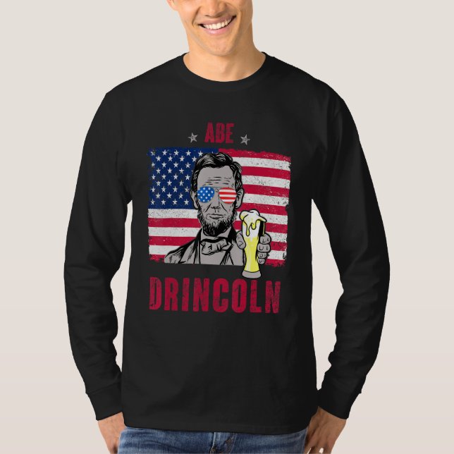Abe Drincoln Abraham Lincoln Funny 4th Of July Gra T-Shirt (Front)