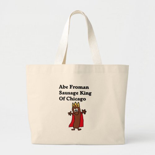 Abe Froman Sausage King of Chicago Large Tote Bag