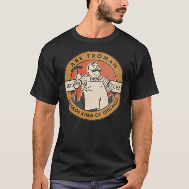 Abe Froman - The Sausage King of Chicago Classic T T-Shirt (Front)