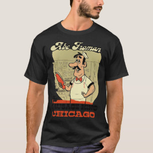 Abe Froman The Sausage King of Chicago T-Shirt