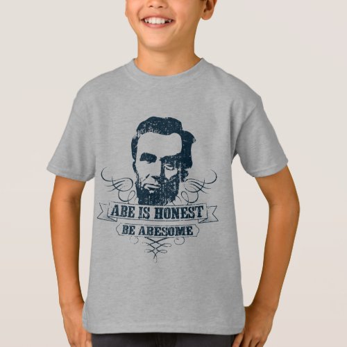 Abe Is Honest Be Abesome T_Shirt