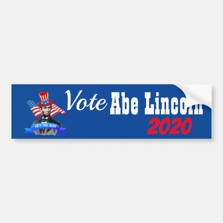 Abe Lincoln 2020 He's The Man Funny Political Bumper Sticker | Zazzle