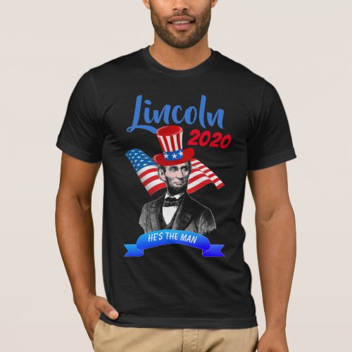 Abe Lincoln 2020 Hes The Man T_Shirt