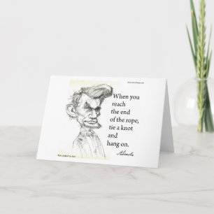 Abe Lincoln & Famous End Of Rope Quote Card