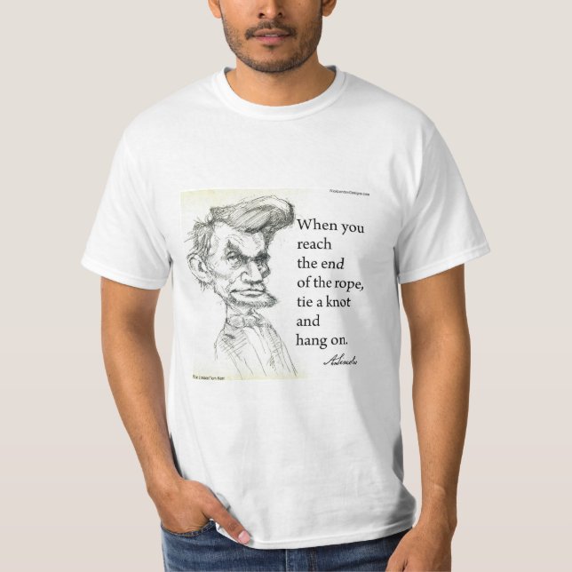 Abe Lincoln & Hang On Tight Quote  T-Shirt (Front)