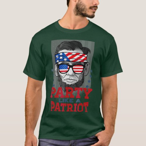 Abe Lincoln Party Like A Patriot Shirt USA Flag