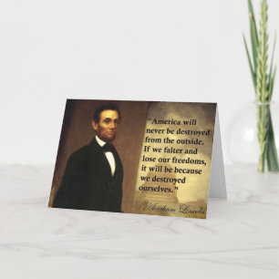 Abe Lincoln Quote "America will never be..." Card
