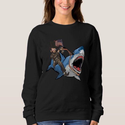 Abe Lincoln Riding Shark  Shark  Shark 4th Of July Sweatshirt