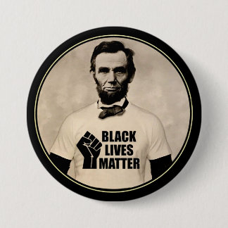 Abe Lincoln thought Black Lives Matter Button