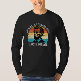 Abe Lincoln With malice toward none, with charity T-Shirt