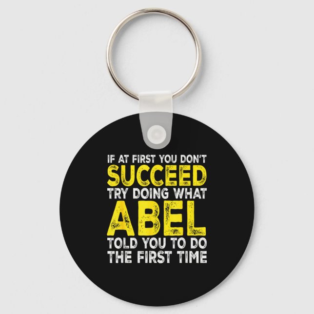 Abel - If At First You Dont Succeed Try Doing What Keychain (Front)