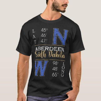 Aberdeen South Dakota  Latitude and Longitude  T-Shirt