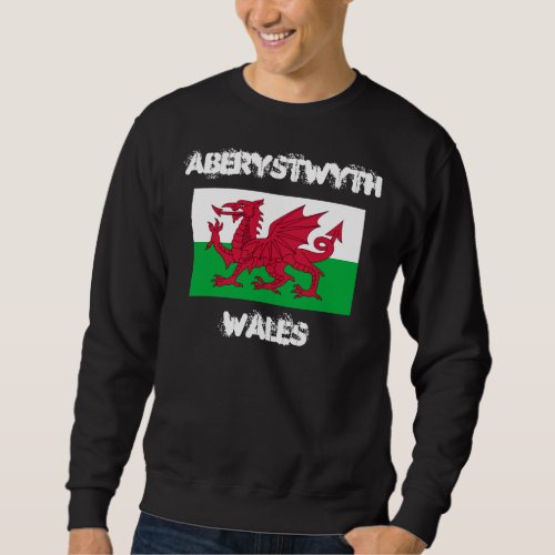 Aberystwyth Wales with Welsh flag Sweatshirt