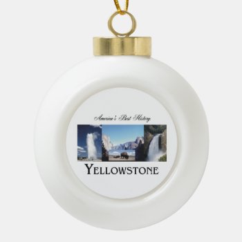 Abh Yellowstone Ceramic Ball Christmas Ornament by teepossible at Zazzle