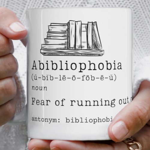 Abibliophobia Book Lover Gift Coffee Mug