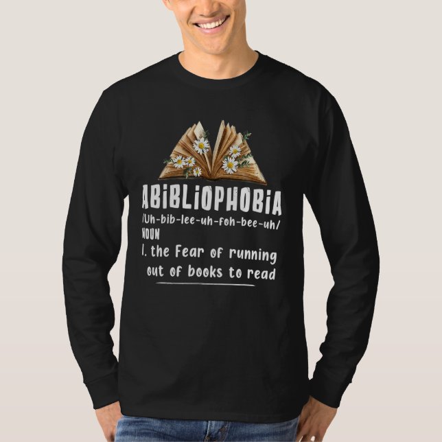 Abibliophobia Definition Bookworm Reader Reading L T-Shirt (Front)