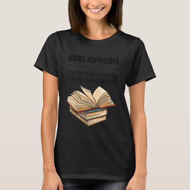 Abibliophobia Definition Funny Book Lover Reading  T-Shirt (Front)